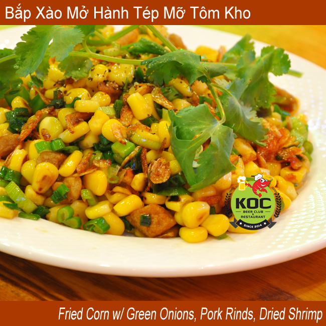 Little Saigon KOC Bắp Xào Mở Hành Tép Mỡ Tôm Kho Fried Corn w/ Green Onions, Pork Rinds, Dried Shrimp